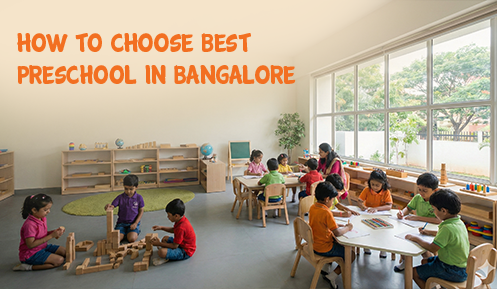 How to choose Best Preschool in Bangalore